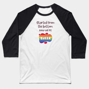 Now We're Queer Baseball T-Shirt